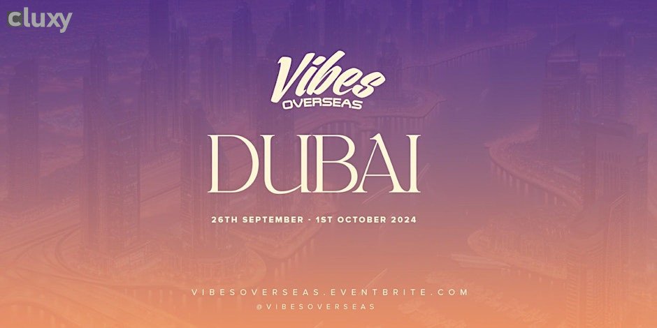 Vibes Overseas - Dubai 2024 (DXB)